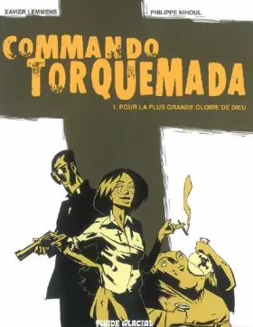 Couverture du produit · Commando Torquemada, Tome 1 : Pour la plus grande gloire de Dieu