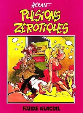 Couverture du produit · Pulsions Zérotiques, tome 1