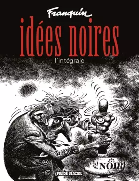 Couverture du produit · Idées noires : L'Intégrale