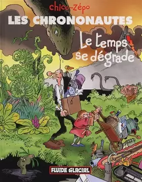 Couverture du produit · Les Chrononautes : Le temps se dégrade