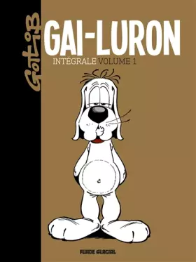 Couverture du produit · Gai-Luron l'Intégrale, Tome 1