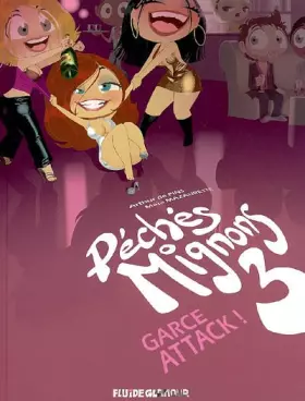 Couverture du produit · Péchés Mignons, Tome 3 : Garce Attack !
