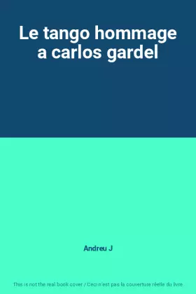Couverture du produit · Le tango hommage a carlos gardel