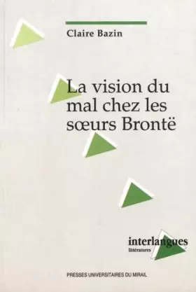 Couverture du produit · La Vision du mal chez les soeurs Brontë