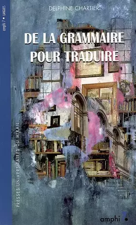 Couverture du produit · De la grammaire pour traduire