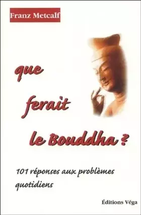 Couverture du produit · Que ferait le bouddha ?
