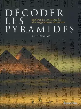 Couverture du produit · Décoder les pyramides: Explorer les structures les plus énigmatiques du monde