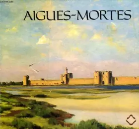 Couverture du produit · Aigues-Mortes (Petites notes sur les grands édifices)