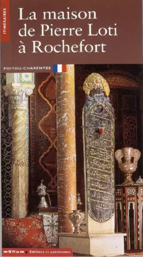 Couverture du produit · La Maison de Pierre Loti. Rochefort