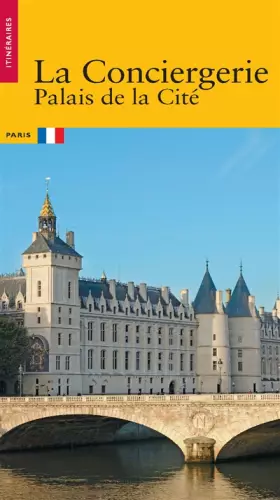 Couverture du produit · La Conciergerie, palais de la Cité