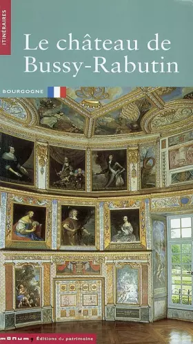 Couverture du produit · Le château de Bussy-Rabutin