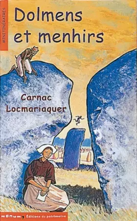 Couverture du produit · Dolmens et menhirs : Carnac - Locmariaquer