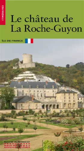 Couverture du produit · Le Château de la Roche-Guyon