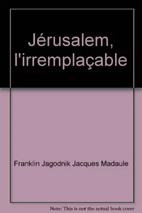 Couverture du produit · Jérusalem, l'irremplaçable