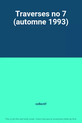 Couverture du produit · Traverses no 7 (automne 1993)