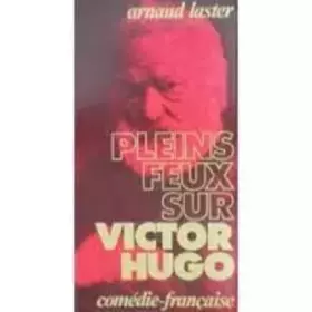 Couverture du produit · Pleins Feux sur Victor Hugo