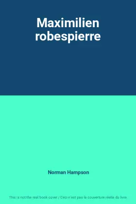 Couverture du produit · Maximilien robespierre