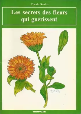 Couverture du produit · SECRETS DES FLEURS QUI GUERISSENT