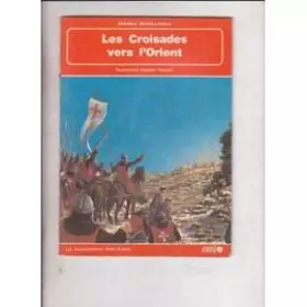 Couverture du produit · Les croisades vers l'Orient