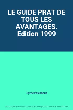 Couverture du produit · LE GUIDE PRAT DE TOUS LES AVANTAGES. Edition 1999