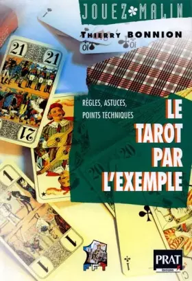 Couverture du produit · Le tarot par l'exemple : Règles, variantes, points techniques