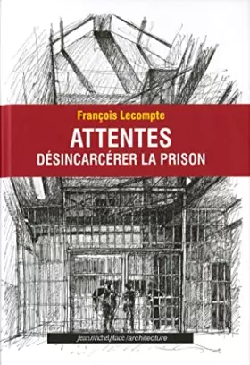 Couverture du produit · Attentes: Désincarcérer la prison