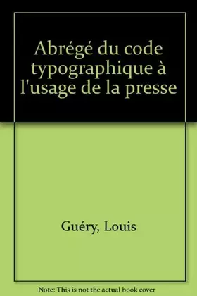 Couverture du produit · Abrégé du code typographique à l'usage de la presse