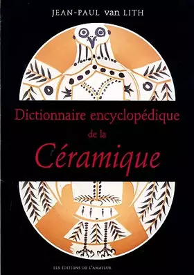 Couverture du produit · Dictionnaire encyclopédique de la céramique