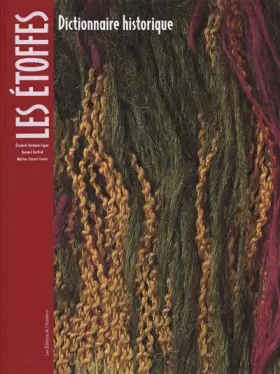 Couverture du produit · Etoffes (2ed) (Les): DICTIONNAIRE HISTORIQUE