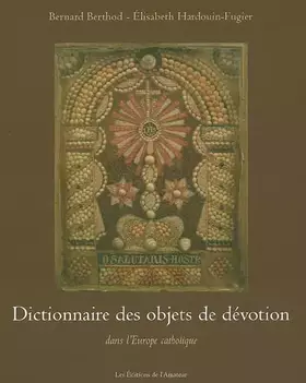Couverture du produit · dictionnaire des objets de devotion: DANS L'EUROPE CATHOLIQUE