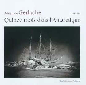 Couverture du produit · Quinze mois dans l'Antarctique (1898-1899)