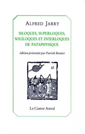 Couverture du produit · Siloques, superloques, soliloques et interloques de Pataphysique