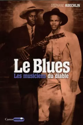 Couverture du produit · Le Blues - Les musiciens du Diable