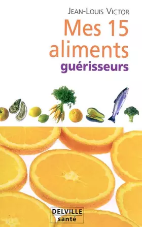 Couverture du produit · Mes 15 aliments guérisseurs