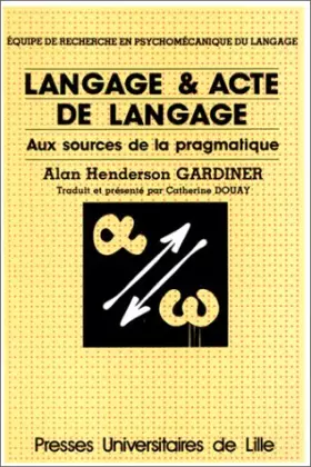 Couverture du produit · Langage & acte de langage. Aux sources de la pragmatique