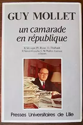 Couverture du produit · Guy Mollet : Un camarade en république