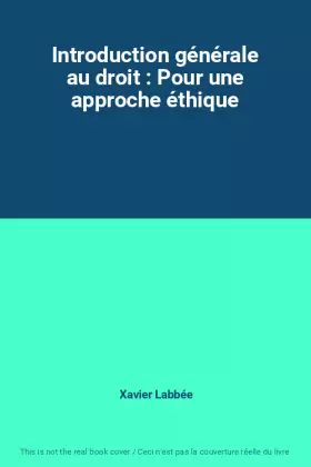 Couverture du produit · Introduction générale au droit : Pour une approche éthique