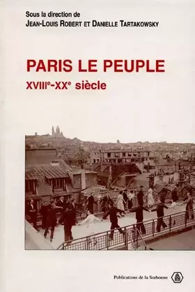 Couverture du produit · Paris : le peuple, XVIIIe-Xxe