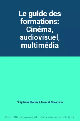 Couverture du produit · Le guide des formations: Cinéma, audiovisuel, multimédia