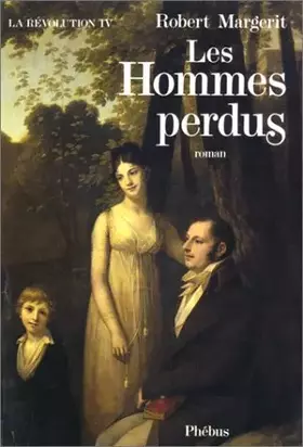 Couverture du produit · La Révolution, Tome 4 : Les Hommes perdus