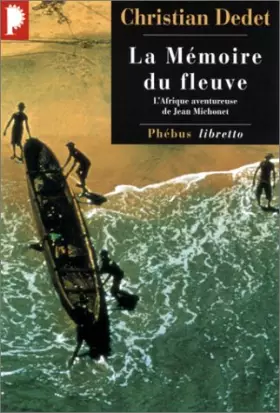Couverture du produit · La mémoire du fleuve : [Jean Michonet]
