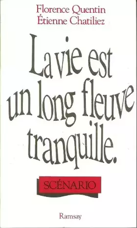 Couverture du produit · La  Vie est un long fleuve tranquille : [scénario]