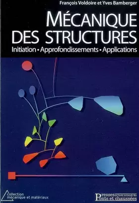 Couverture du produit · Mécanique des structures: Initiation - Approfondissements - Applications