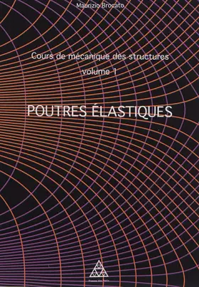 Couverture du produit · Cours de mécanique des structures volume 1: Poutres élastiques
