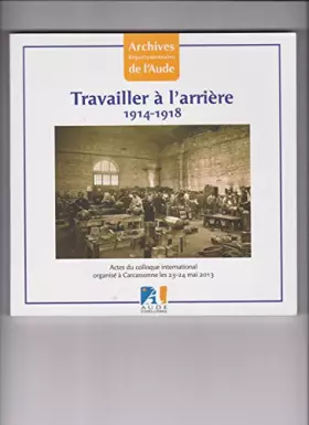 Couverture du produit · Travailler à l' arrière 1914-1918