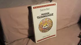 Couverture du produit · Passion tauromachique