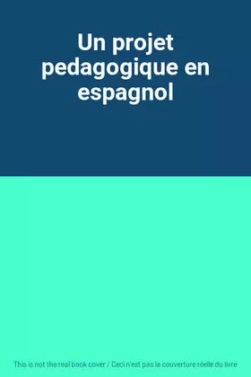 Couverture du produit · Un projet pedagogique en espagnol