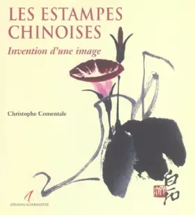 Couverture du produit · Les Estampes chinoises : Invention d'une image