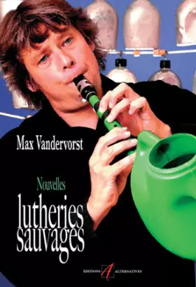 Couverture du produit · Nouvelles lutheries sauvages