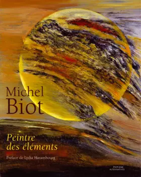 Couverture du produit · Michel Biot: Peintre des éléments